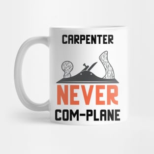 Carpenter never complane, hand plane, woodworking gift, hand tools, carpentry, hand plane, stanley no4, hand woodworker, traditional carpenter Mug